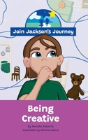 JOIN JACKSON's JOURNEY Being Creative 064574610X Book Cover