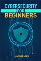 Cybersecurity for Beginners: Protect Your Digital Life with Essential Skills and Best Practices (2024 Beginner Guide) 3689441900 Book Cover