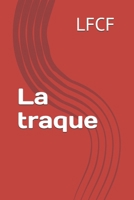 La traque (French Edition) B0FF3Y9CHK Book Cover
