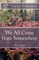 We All Come from Somewhere 0996928510 Book Cover