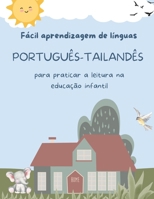Fácil aprendizagem de línguas Português-Tailandês para praticar a leitura na educação infantil: Prática de compreensão de leitura crianças - Preparaçã B0CPXWVXQ3 Book Cover