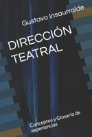 Dirección Teatral: Conceptos y Glosario de experiencias B0BW31X2JP Book Cover