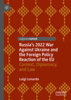 Russia's 2022 War Against Ukraine and the Foreign Policy Reaction of the EU: Context, Diplomacy, and Law 3031186931 Book Cover