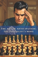 The Art of Anticipation: The Strategist’s Mind: B0FQNZXQNR Book Cover