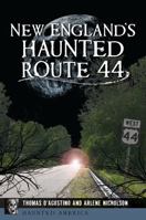 New England's Haunted Route 44 1467152129 Book Cover