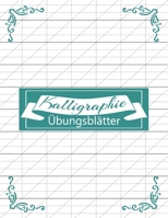 Kalligraphie Übungsblätter: Schreibheft mit Kalligrafie Papier um das Schönschreiben zu erlernen (German Edition) 1658683714 Book Cover