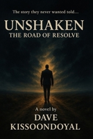Unshaken: The Road of Resolve B0FJ7XPGPC Book Cover