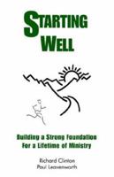 Starting Well--Building a Strong Foundation for a Life Time of Ministry 0974181838 Book Cover