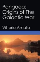Pangaea: Origins of the Galactic War 1490723943 Book Cover