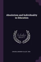 Absolutism and Individuality in Education 1342145526 Book Cover