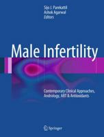 Male Infertility: Contemporary Clinical Approaches, Andrology, ART & Antioxidants 1461433347 Book Cover