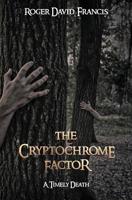 The Cryptochrome Factor: A Timely Death 1099067855 Book Cover