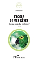 L'école de mes rêves: Nouveaux propos d'un mocking bird (Aurora) (French Edition) 2140267125 Book Cover