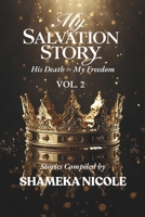 My Salvation Story: His Death = My Freedom Vol. 2 B0FNKNJB9G Book Cover
