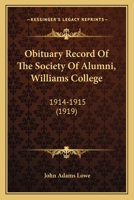 Obituary Record Of The Society Of Alumni, Williams College: 1914-1915 1166926958 Book Cover