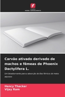 Carvão ativado derivado de machos e fêmeas de Phoenix Dactylifera L. 6207327187 Book Cover