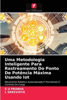 Uma Metodologia Inteligente Para Rastreamento Do Ponto De Potência Máxima Usando Iot 6203181609 Book Cover
