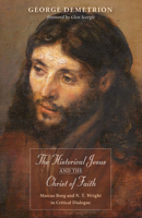 The Historical Jesus and the Christ of Faith 1532603282 Book Cover