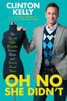 Oh No She Didn't: The Top 100 Style Mistakes Women Make and How to Avoid Them 1439163162 Book Cover