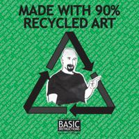 Made with 90% Recycled Art: A Collection of Basic Instructions Volume 2 1595825053 Book Cover
