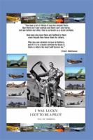 I Was Lucky: I Got to Be a Pilot 1480975508 Book Cover