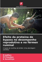 Efeito da proteína de bypass no desempenho reprodutivo e no férmen ruminal: Criação de novilhas de búfalo: Uma abordagem científica B0CGLB3RFC Book Cover