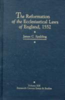 The Reformation of the Ecclesiastical Laws of England, 1552 (Sixteenth Century Essays and Studies) 0940474204 Book Cover