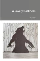 A Lovely Darkness 1667156004 Book Cover