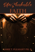 Unshakable Faith 1940698081 Book Cover