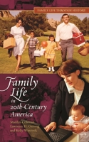 Family Life in 20th-Century America (Family Life through History) 0313333564 Book Cover