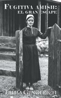 Fugitiva Amish: El Gran Escape 1944277285 Book Cover