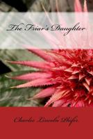 The Friar's Daughter: A Story of the American Occupation of the Philippines 1163079944 Book Cover