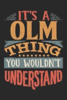 It's A Olm Thing You Wouldn't Understand: Gift For Olm Lover 6x9 Planner Journal 1698372329 Book Cover