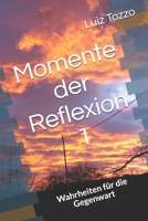 Momente der Reflexion 1: Wahrheiten für die Gegenwart B08NYGJFPV Book Cover