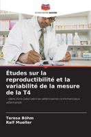 Études sur la reproductibilité et la variabilité de la mesure de la T4 (French Edition) 6208988330 Book Cover