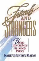 Friends and Strangers: Divine Encounters in Lonely Places 0849907357 Book Cover