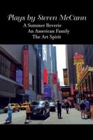 Plays by Steven McCann: A Summer Reverie An American Family The Art Spirit B0CQ7VS5CW Book Cover