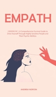 Empath: 3 BOOKS IN 1: A Comprehensive Survival Guide to Drive Yourself Through Highly Sensitive People and Their Psychic Abilities 1914401239 Book Cover