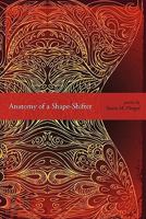 Anatomy of a Shape-Shifter 193637014X Book Cover