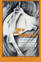 New and Improved: The Transformation of American Women's Emotional Culture 0814780458 Book Cover