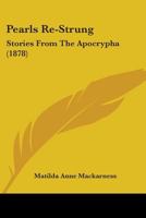 Pearls Re-Strung: Stories From The Apocrypha 1437052576 Book Cover