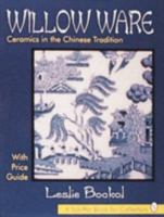 Willow Ware: Ceramics in the Chinese Tradition : With Price Guide (Schiffer Book for Collectors) 088740720X Book Cover