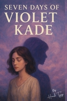 Seven Days of Violet Kade B0F6S3GN7P Book Cover