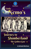 Little Nemo's Journey to Slumberland: The Golden Gate B09PMDJ8YM Book Cover