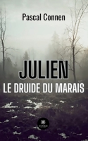 Julien Le druide du marais (French Edition) B0CK5BJZNQ Book Cover