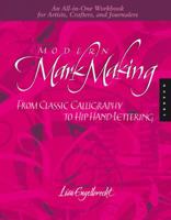 Modern Calligraphy and Hand Lettering: A Mark-Making Workbook for Crafters, Cardmakers, and Journal Artists 1592536441 Book Cover