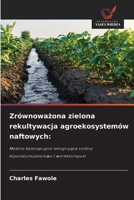 Zrównowazona zielona rekultywacja agroekosystemów naftowych (Polish Edition) 6209755429 Book Cover