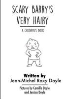 Scary Barry's Very Hairy 0578409607 Book Cover