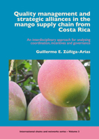 Quality Management and Strategic Alliances in the Mango Supply Chain from Costa Rica: An Interdisciplinary Approach for Analysing Coordination, Incent 9086860540 Book Cover