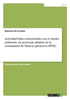 Actividad física relacionada con el medio ambiente en personas adultas en la comunidad de Murcia (proyecto IPEN) (Spanish Edition) 3346181405 Book Cover